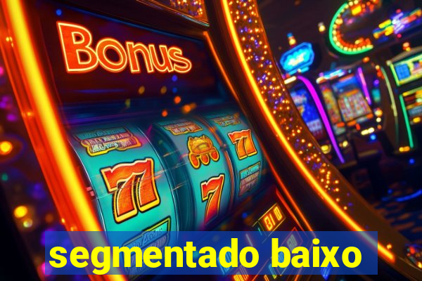 segmentado baixo